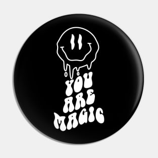 "You Are Magic" Melting Smiley Face Pin