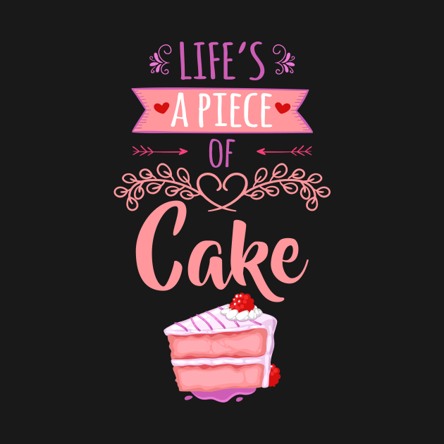 Life is a Piece of Cake by jslbdesigns