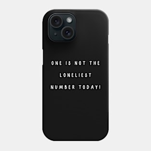 One is not the loneliest number today! Singles Awareness Day Phone Case