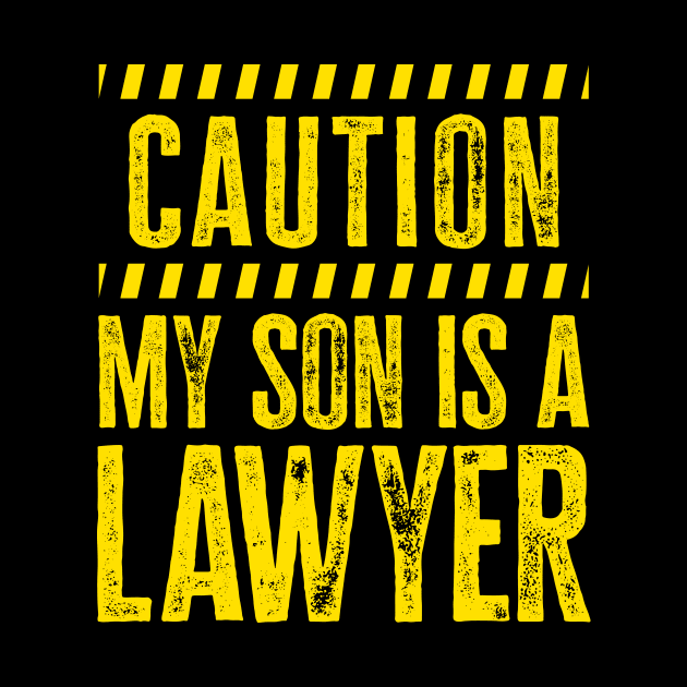 Funny Caution My Son Is a Lawyer Distressed Litigator by ScottsRed