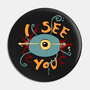 I SEE YOU Pin