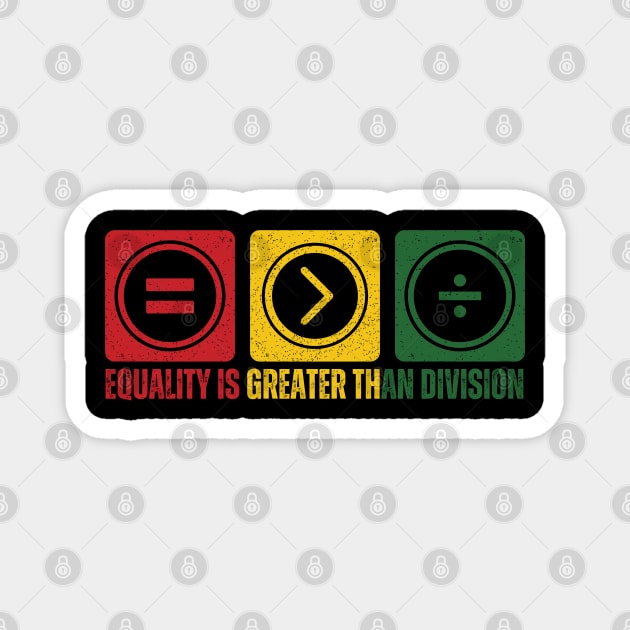 Equality is Greater Than Division Pan African Magnet by UrbanLifeApparel