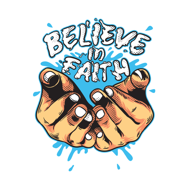 Believe In Faith by driedsnot