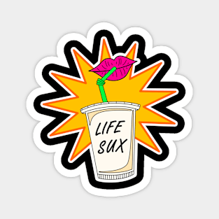 Life Sux Milkshake Magnet