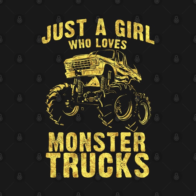 Just a GIRL who Loves MONSTER TRUCKS awesome black and yellow distressed style by Naumovski