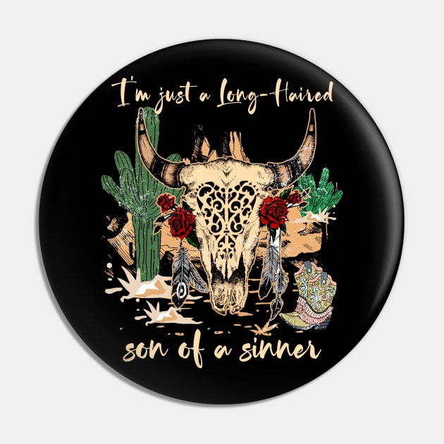 I'm Just A Long Haired Son Of A Sinner Bull with Flowers Shine Pin by Monster Gaming