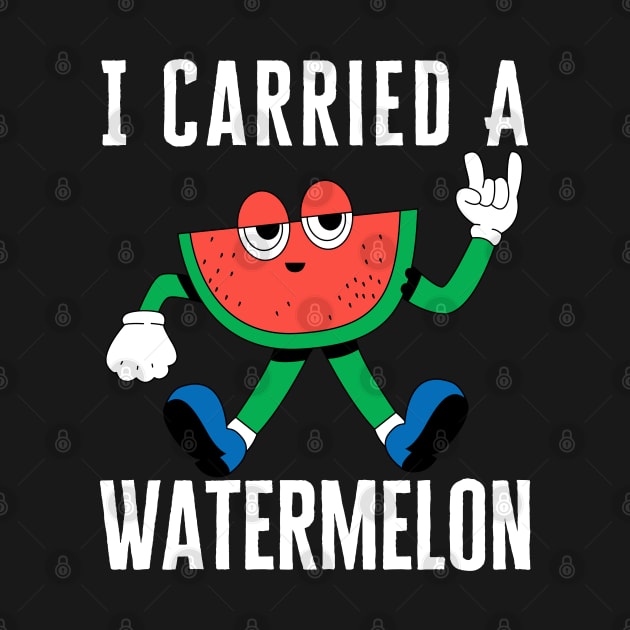 I Carried A Watermelon by HobbyAndArt