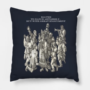 Balter To Dance Artlessly But With Great Enjoyment Pillow