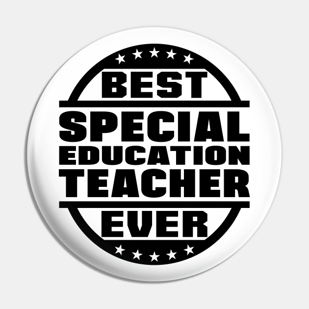 Best Special Education Teacher Ever Pin by colorsplash