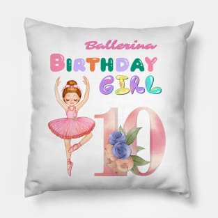 10th ballerina birthday girl Pillow