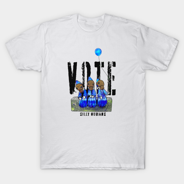 VOTE, Silly Human - Vote Blue - T-Shirt