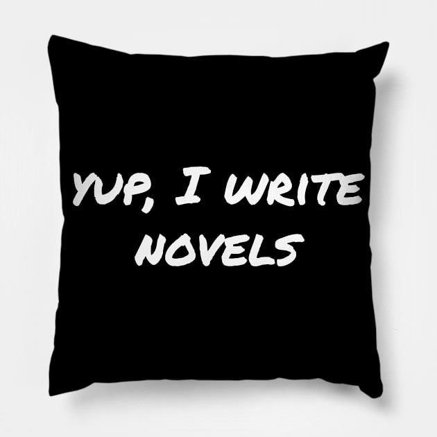 Yup, I write novels Pillow by EpicEndeavours