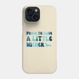 funny Proud to Have a Little Wiener Phone Case