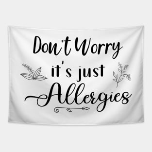 Dont Worry Its Just Allergies Black White Doodles Tapestry