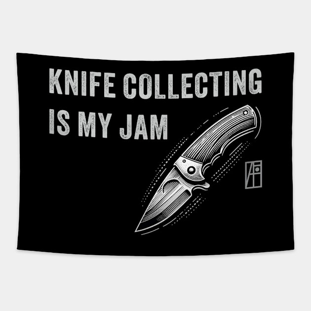 Knife Collecting Is My Jam - Knife enthusiast - I love knife Tapestry by ArtProjectShop