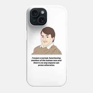 MARK CORRIGAN | I'M JUST A NORMAL FUNCTIONING.. Phone Case