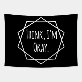 Confidently Casual - Think, I'm Okay Tapestry