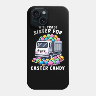 Will Trade Sister For Easter Candy I Egg Hunting Phone Case