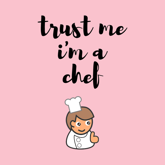 COOK CHEF  humor gift 2020 : trust me i'am a chef by flooky