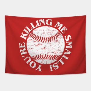 Vintage You're Killing Me Smalls Baseball Quote Funny Tapestry