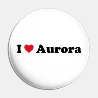 I ❤️ Aurora Pin