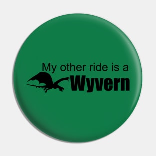 Ark Survival Evolved-My Other Ride is a Wyvern Pin