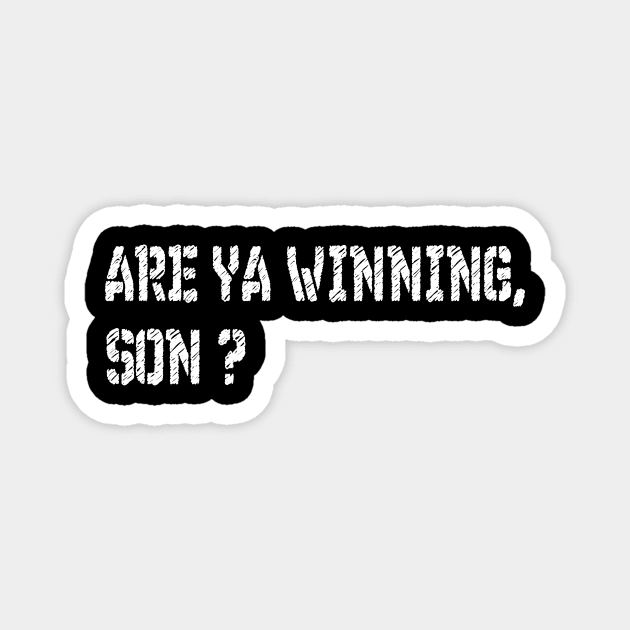 Are ya winning son meme Magnet by Context