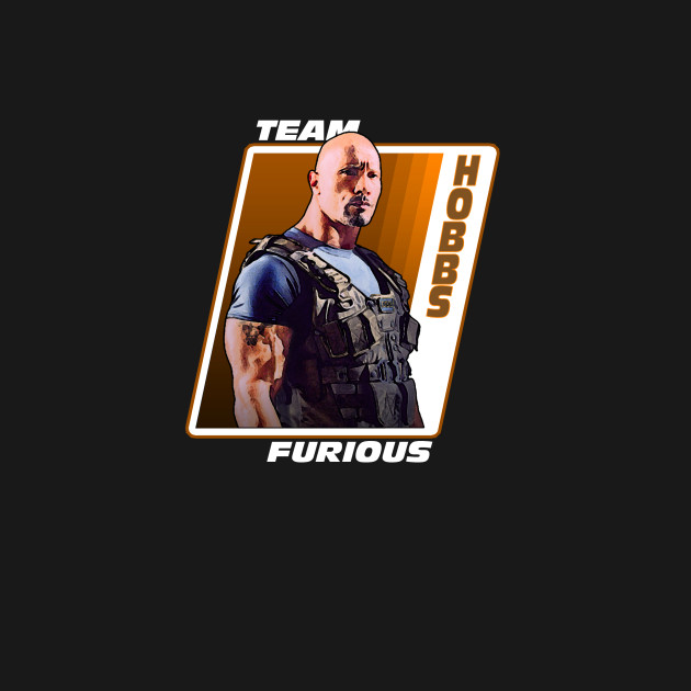 Disover Team Furious - Hobbs - Furious - T-Shirt