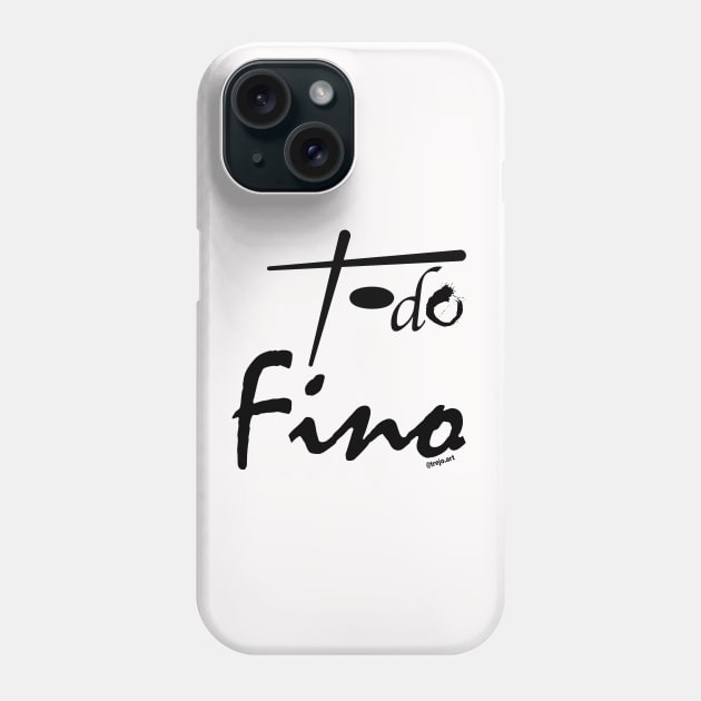 Todo fino Phone Case by TREJOart