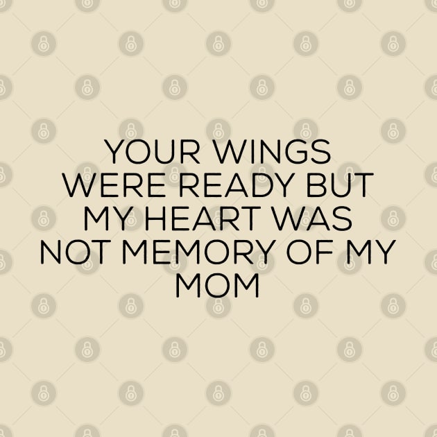 Your Wings Were Ready but my Heart Was Not Memory of my Mom by TIHONA