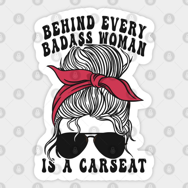 Bad Ass Sticker Pastel Sticker Car Seat Sticker Mom Sticker Behind Every Bad Ass Mom Is A Car Seat Sticker