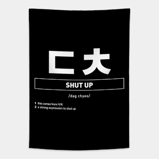 Funny Korean Slang Shut Up Tapestry