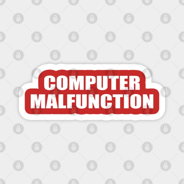 Computer Malfunction Magnet by MonkeyKing