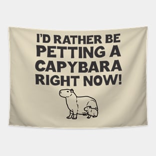 I'd Rather Be Petting a Capybara Tapestry