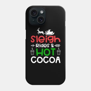 Sleigh rides and hot cocoa Christmas gift Phone Case