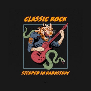 Classic Rock  Steeped in Badassery T-Shirt