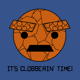 It's Clobbering' Time T-Shirt