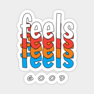 Feels Good - Vibrant Feels - Expressions in Color Magnet