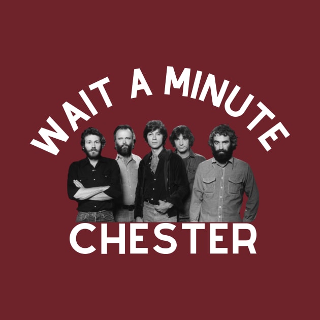 Wait A Minute Chester by GoodWills