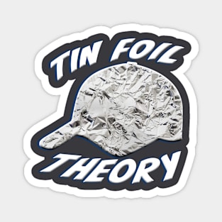 Tin Foil Hat Theory Magnet