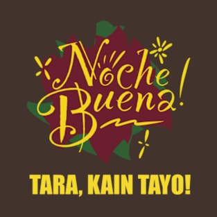 Noche Buena - Tara, Kain Tayo T-Shirt