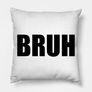 BRUH Pillow