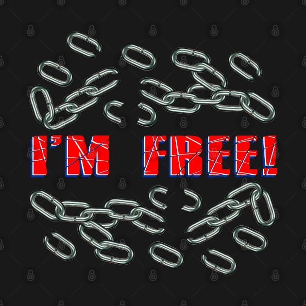 I'm free from chains by The Laughing Professor