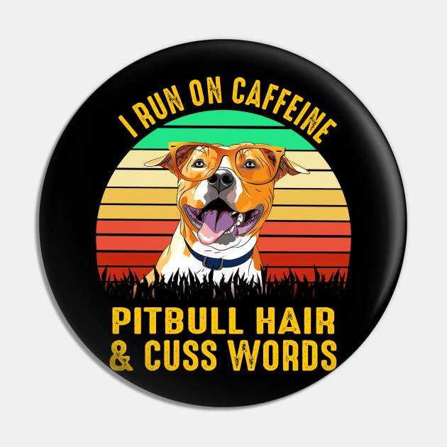 I Run On Caffeine Pitbull Hair & Cuss Words Pin by heryes store