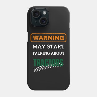 Warning may start talking about tractors - Farmer Phone Case