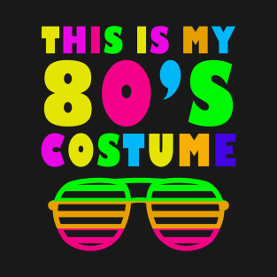 This Is My 80s Costume Bro Funny Sarcastic Retro Party T-Shirt