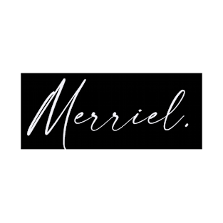 Merriel Name, Merriel Birthday T-Shirt
