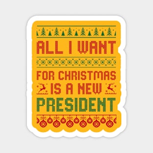 All i want for christmas is a new president Magnet