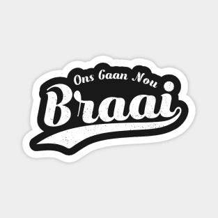 Ons Gaan Nou Braai Classic Magnet