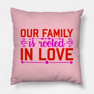 our family is rooted in love Pillow